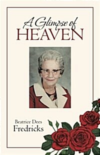 A Glimpse of Heaven (Paperback)
