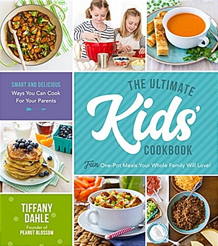 The Ultimate Kids Cookbook: One-Pot Meals Your Whole Family Will Love! (Paperback)