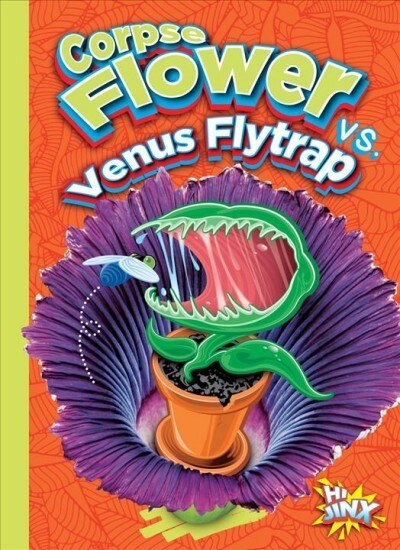Corpse Flower vs. Venus Flytrap (Library Binding)