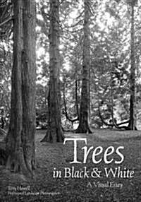 Trees in Black & White: A Visual Tour (Paperback)