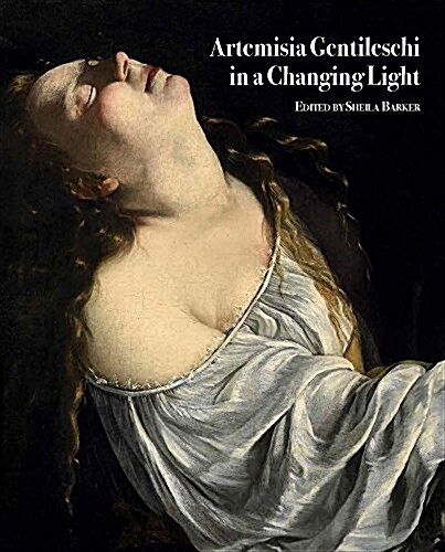 Artemisia Gentileschi in a Changing Light (Hardcover, Bilingual)