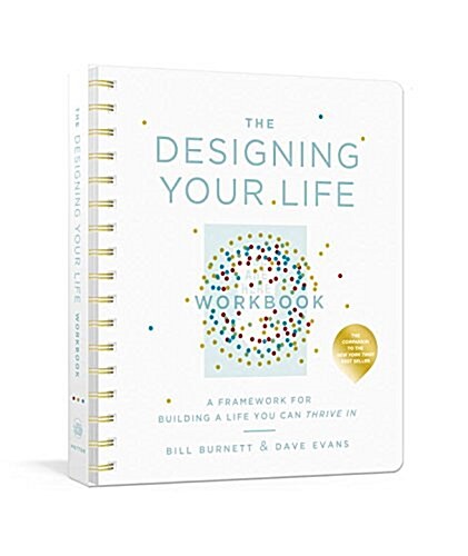 The Designing Your Life Workbook: A Framework for Building a Life You Can Thrive in (Other)