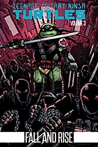 Teenage Mutant Ninja Turtles Volume 3: Fall and Rise (Paperback)