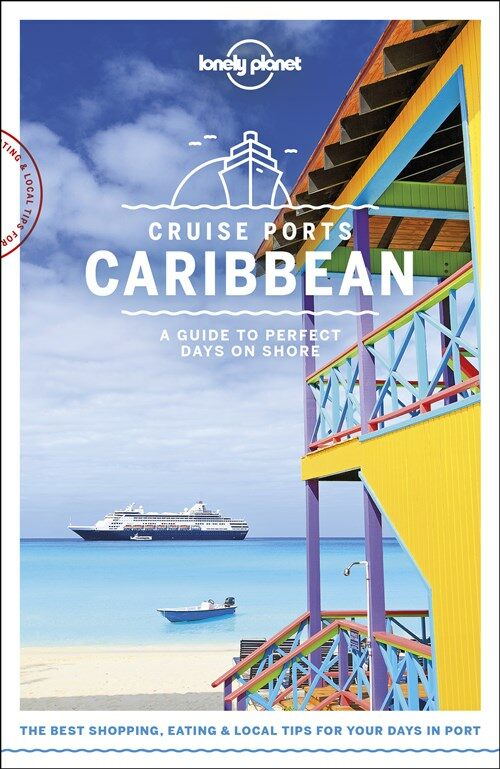 Lonely Planet Cruise Ports Caribbean 1 (Paperback)