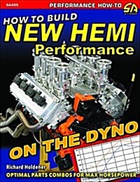 Htb New Hemi Perform on the Dyno Op/HS: Optimal Parts Combos for Max Horsepower (Paperback)