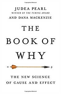 The Book of Why: The New Science of Cause and Effect (Hardcover)