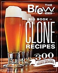 The Brew Your Own Big Book of Clone Recipes: Featuring 300 Homebrew Recipes from Your Favorite Breweries (Paperback)