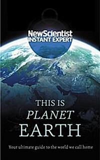 This Is Planet Earth : Your Ultimate Guide to the World We Call Home (Paperback)