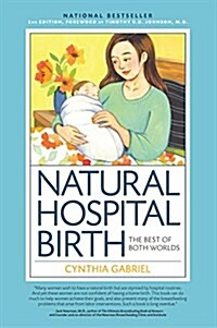 Natural Hospital Birth 2nd Edition: The Best of Both Worlds (Paperback, 2)