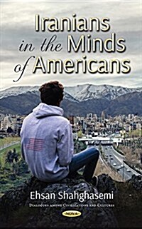 Iranians in the Minds of Americans (Hardcover)