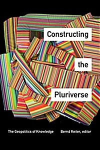 Constructing the Pluriverse: The Geopolitics of Knowledge (Hardcover)