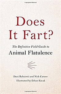 Does It Fart?: The Definitive Field Guide to Animal Flatulence (Hardcover)