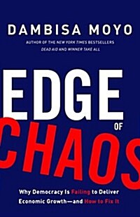 [중고] Edge of Chaos: Why Democracy Is Failing to Deliver Economic Growth-And How to Fix It (Hardcover)