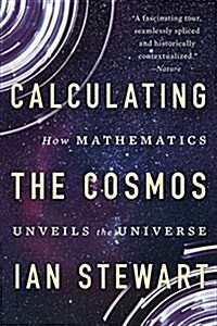 Calculating the Cosmos: How Mathematics Unveils the Universe (Paperback)