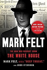 Mark Felt: The Man Who Brought Down the White House (Paperback)