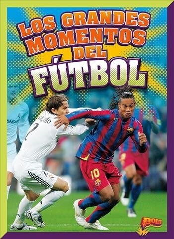 Los Grandes Momentos del Futbol (Hardcover)