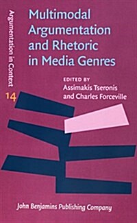 Multimodal Argumentation and Rhetoric in Media Genres (Hardcover)