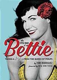 The Little Book of Bettie: Taking a Page from the Queen of Pinups (Paperback)