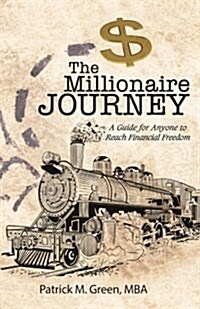 The Millionaire Journey: A Guide for Anyone to Reach Financial Freedom (Paperback)