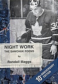 Night Work: The Sawchuk Poems (Paperback, 10, Anniversary)