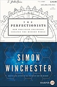 The Perfectionists: How Precision Engineers Created the Modern World (Paperback)