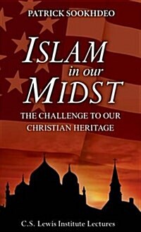 Islam in Our Midst: The Challenge to Our Christian Heritage (Hardcover)