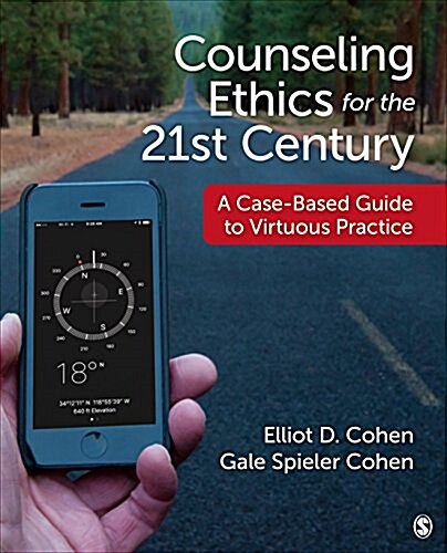 Counseling Ethics for the 21st Century: A Case-Based Guide to Virtuous Practice (Paperback)