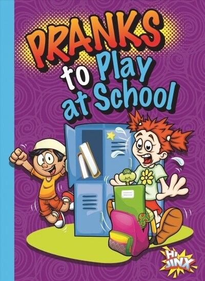 Pranks to Play at School (Library Binding)
