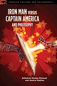 Iron Man vs. Captain America and Philosophy (Paperback)