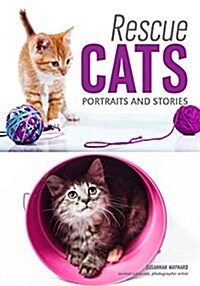 Rescue Cats: Portraits & Stories (Paperback)