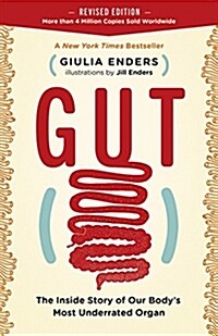 Gut: The Inside Story of Our Bodys Most Underrated Organ (Revised Edition) (Paperback, Revised)