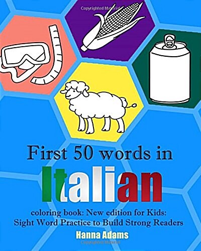 First 50 words in Italian coloring book: New edition for Kids: Learning skill language while having fun coloring (Paperback)