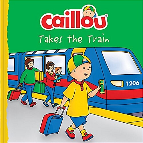 Caillou Takes the Train (Paperback)