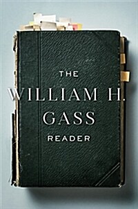 The William H. Gass Reader (Hardcover, Deckle Edge)