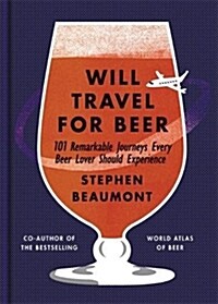 Will Travel for Beer (Hardcover)