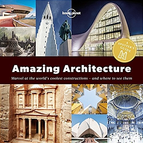 Lonely Planet a Spotters Guide to Amazing Architecture 1 (Paperback)