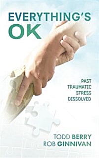 Everythings Ok: Past Traumatic Stress Dissolved (Paperback)