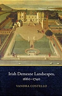 Irish Demesne Landscapes 1660-1740 (Paperback)