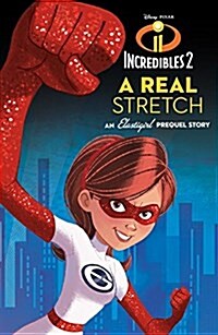 [중고] Incredibles 2: A Real Stretch: An Elastigirl Prequel Story (Hardcover)