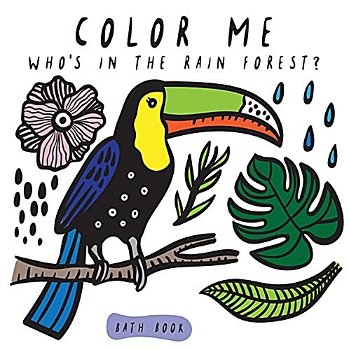 Color Me: Whos in the Rain Forest?: Watch Me Change Color in Water (Other)