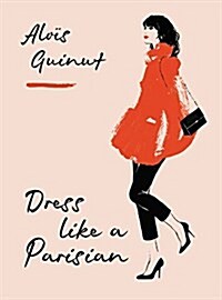 Dress Like a Parisian (Hardcover)