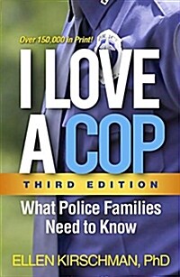 I Love a Cop: What Police Families Need to Know (Hardcover, 3)