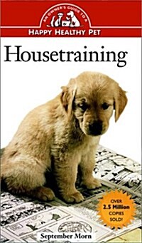 Housetraining: An Owners Guide to a Happy Healthy Pet (Hardcover, 2nd)