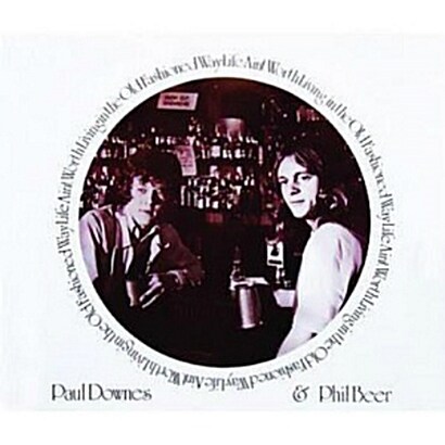 [수입] Paul Downes & Phil Beer - Life AinT Worth Living In The Old Fashioned Way