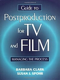 Guide to Postproduction for TV and Film: Managing the Process (Paperback, 1)