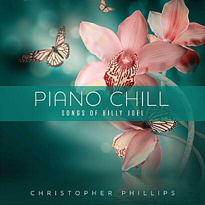 [수입] Piano Chill: Songs Of Billy Joel