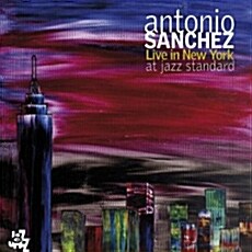 [수입] Antonio Sanchez - Live In New York At Jazz Standard [2CD]