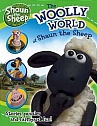 The Woolly World of Shaun the Sheep : Stories, Puzzles and Farmyard Fun!(Hardcover)