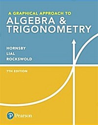 A Graphical Approach to Algebra & Trigonometry Plus Mylab Math with Pearson Etext -- 24-Month Access Card Package [With Access Code] (Hardcover, 7)