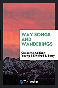 Way Songs and Wanderings (Paperback)